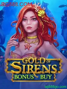 Explorando o Mundo do Jogo 'GoldofSirensBonusBuy' da BG888.COM