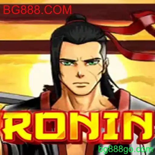 Descubra o Fascinante Jogo Ronin e Sua Conexão com BG888.COM