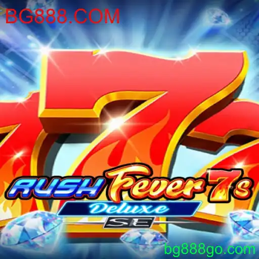 Descubra a Emoção de RushFever7sDeluxeSE: O Jogo que Está Conquistando BG888.COM