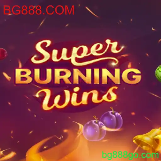 Descubra a Emoção do SuperBurningWins no BG888.COM